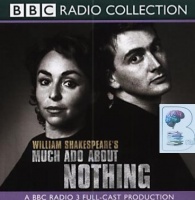 Much Ado About Nothing written by William Shakespeare performed by David Tennant, Samantha Spiro and BBC Radio 3 Team on CD (Abridged)